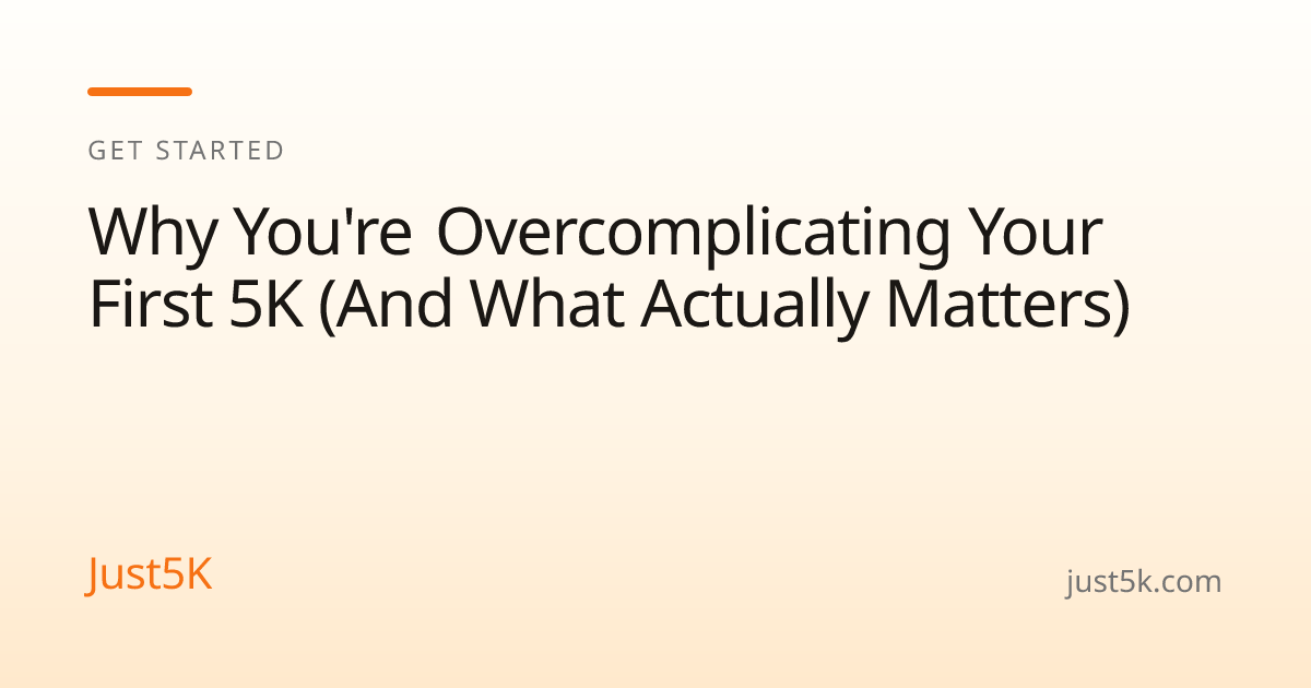 Why You're Overcomplicating Your First 5K (And What Actually Matters ...